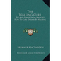 The Walking Cure: Pep and Power from Walking; How to Cure Disease by Walking - Hardcover