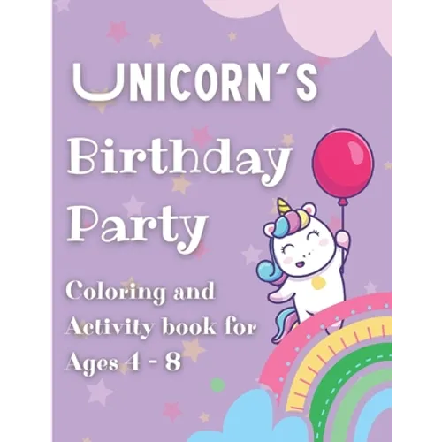 Unicorn's Birthday Party Coloring and Activity Book: For Kids Ages 4-8 - Paperback