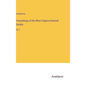 Proceedings of the West Virginia Historial Society: Vol. I - Hardcover