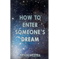 How To Enter Someone's Dream - Paperback