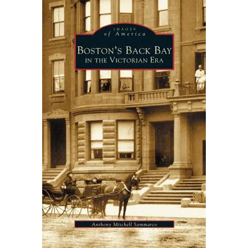 Boston's Back Bay in the Victorian Era, MA - Hardcover