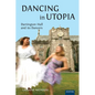 Dancing in Utopia: Dartington Hall and its Dancers - Paperback