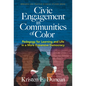 Civic Engagement in Communities of Color: Pedagogy for Learning and Life in a More Expansive Democracy - Paperback