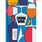 How to Drink Wine: The Easiest Way to Learn What You Like - Hardcover