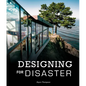 Designing for Disaster: Domestic Architecture in the Era of Climate Change - Hardcover
