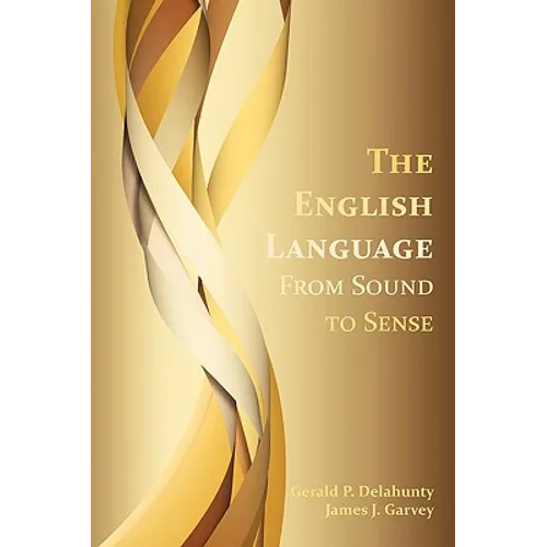 The English Language: From Sound to Sense - Paperback