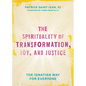 The Spirituality of Transformation, Joy, and Justice: The Ignatian Way for Everyone - Hardcover