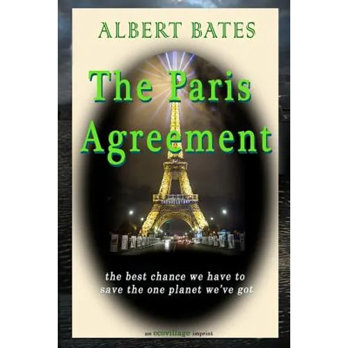 The Paris Agreement: the best chance we have to save the one planet we've got - Paperback