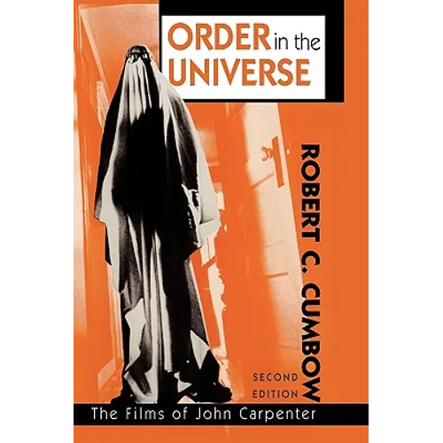 Order in the Universe: The Films of John Carpenter - Hardcover