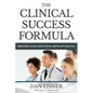 The Clinical Success Formula: How to Reduce Anxiety, Build Confidence, and Pass with Flying Colors - Paperback