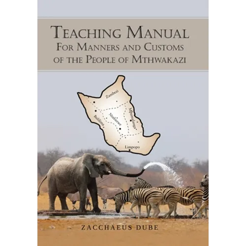 Teaching Manual for Manners and Customs of the People of Mthwakazi - Hardcover
