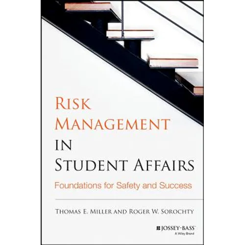 Risk Management in Student Affairs: Foundations for Safety and Success - Hardcover