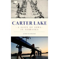Carter Lake: A Slice of Iowa in Nebraska - Hardcover