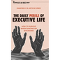 The Daily Perils of Executive Life: How to Survive When Dancing on Quicksand - Hardcover