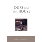 Ours Was the House - Paperback