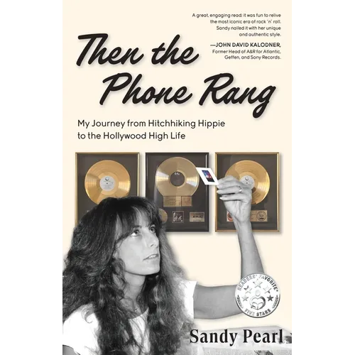 Then the Phone Rang: My Journey from Hitchhiking Hippie to the Hollywood High Life - Paperback