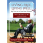 Living Free, Living Well: My Life as a Zen Bon Vivant. How I Retired at 58: A Guide & Memoir. - Paperback