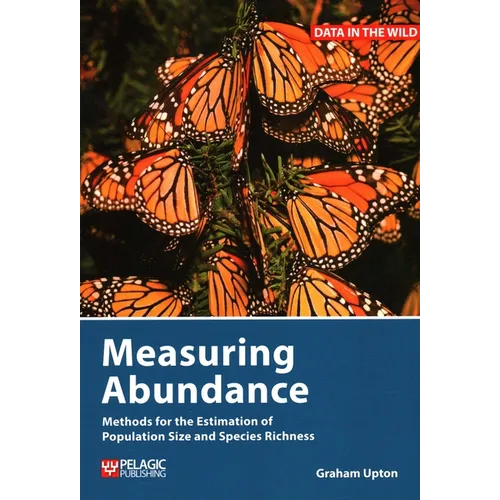 Measuring Abundance: Methods for the Estimation of Population Size and Species Richness - Paperback