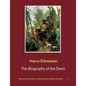 The Biography of the Devil: the one and only version authorized by himself ...;-) - Paperback
