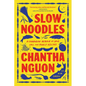 Slow Noodles: A Cambodian Memoir of Love, Loss, and Family Recipes - Paperback