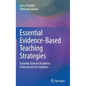 Essential Evidence-Based Teaching Strategies: Ensuring Optimal Academic Achievement for Students - Hardcover