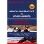 Medical Malpractice & Other Lawsuits: A Healthcare Providers Guide: Key Factors You Must Know... Overlook One and Put Yourself at Risk - Paperback