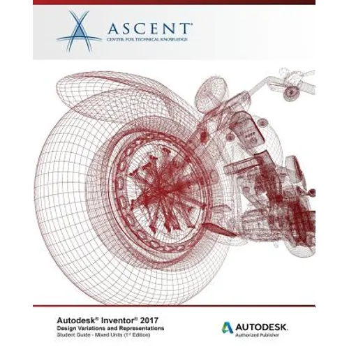 Autodesk Inventor 2017 Design Variations and Representations: Autodesk Authorized Publisher - Paperback