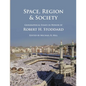 Space, Region & Society: Geographical Essays in Honor of Robert H. Stoddard - Paperback
