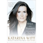 Only with Passion: Figure Skating's Most Winning Champion on Competition and Life - Paperback