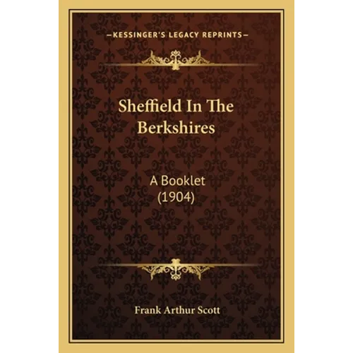 Sheffield In The Berkshires: A Booklet (1904) - Paperback