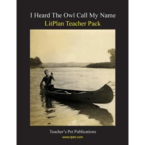 Litplan Teacher Pack: I Heard the Owl Call My Name - Paperback