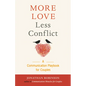 More Love Less Conflict: A Communication Playbook for Couples (Marriage Book for Couples) - Paperback