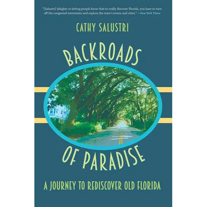 Backroads of Paradise: A Journey to Rediscover Old Florida - Paperback