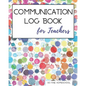 Communication Log Book for Teachers: Document and Record Parent Teacher Conferences, Calls, Student Information and Notes - Paperback
