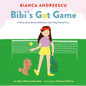 Bibi's Got Game: A Story about Tennis, Meditation and a Dog Named Coco - Hardcover