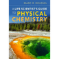 A Life Scientist's Guide to Physical Chemistry - Paperback