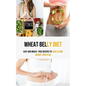 Wheat Belly Diet: Easy And Wheat -Free Recipes To health and weight-loss Plan - Paperback