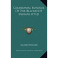 Ceremonial Bundles Of The Blackfoot Indians (1912) - Hardcover