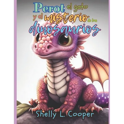 Perot el gato y el misterio de los dinosaurios imaginarios: Las historias de un gatito adorable - Paperback