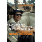 Flagrant, Self-Destructive Gestures: A Biography of Denis Johnson - Paperback