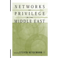 Networks of Privilege in the Middle East: The Politics of Economic Reform Revisited - Paperback