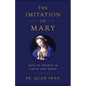 The Imitation of Mary: Keys to Growth in Virtue and Grace - Paperback