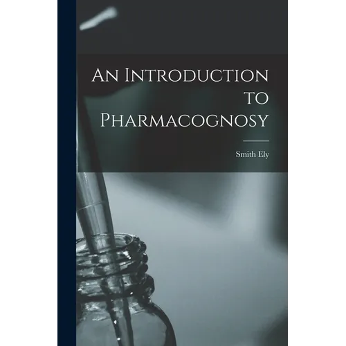 An Introduction to Pharmacognosy - Paperback