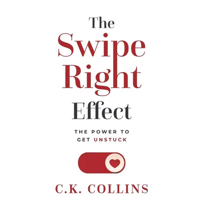 The Swipe Right Effect: The Power to Get Unstuck - Paperback
