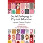 Social Pedagogy in Physical Education: Human-Centred Practice - Hardcover