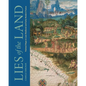 Lies of the Land: Painted Maps in Late Medieval and Early Modern France - Hardcover