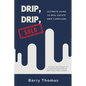 Drip, Drip, Sold: Ultimate Guide to Real Estate Drip Campaigns - Paperback