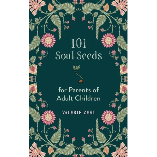 101 Soul Seeds for Parents of Adult Children - Paperback
