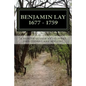 Benjamin Lay: A Pioneer Quaker Antislavery Advocate & Activist - Paperback