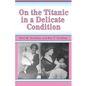 On the Titanic in a Delicate Condition - Paperback